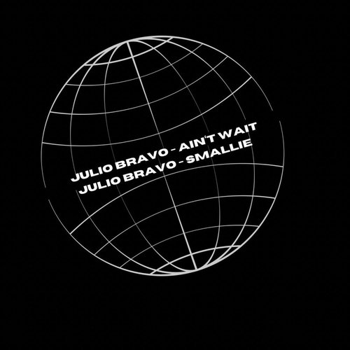 Julio Bravo - Ain'T Wait [BREA001]